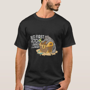 Camiseta Pero Primero Me Entra El Loro Que Tengo Hambre