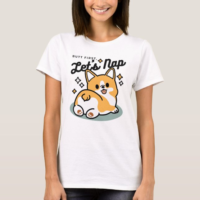 Camiseta Pero primero, Nap - Personalizado de Corgi Butt (Anverso)