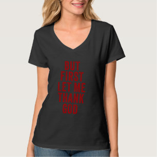 Camiseta Pero primero... Permítanme agradecer a Dios la Fai