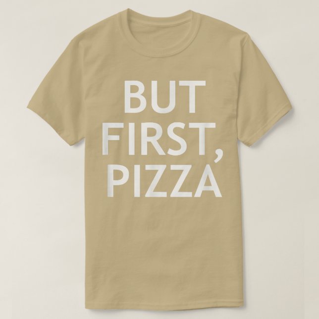 Camiseta Pero primero, pizza, divertida, Chistes, sarcástic (Diseño del anverso)