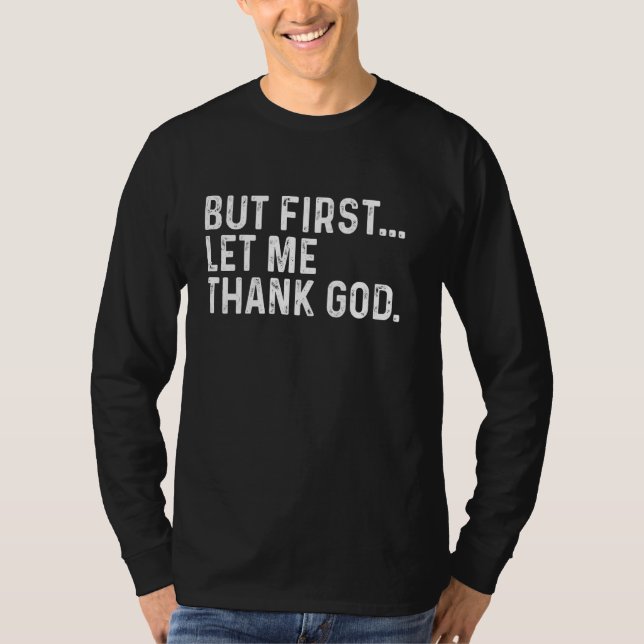 Camiseta Pero Primero Que Le Dé Las Gracias A Dios (Anverso)