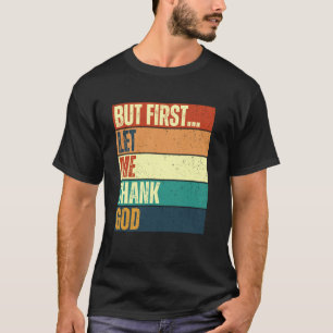 Camiseta Pero Primero Que Le Dé Las Gracias A Dios 2
