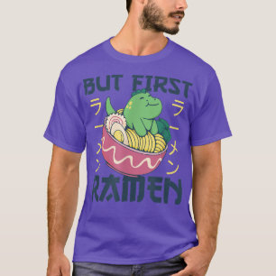 Camiseta Pero primero Ramen Cute Dino come fideos Ramen Din