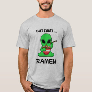 Camiseta Pero primero Ramen divertido Alien