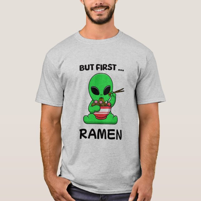 Camiseta Pero primero Ramen divertido Alien (Anverso)