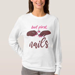 Camiseta pero primero, uñas, arte de la tecnología de uñas