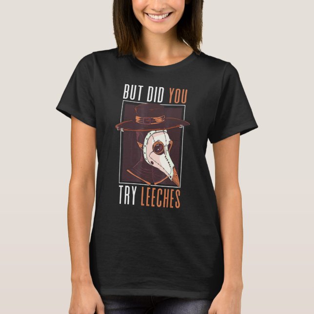 Camiseta Pero ¿Probaste Leeches Steampunk Plague Medieval (Anverso)