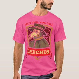 Camiseta Pero ¿Probaste Leechs Médica de la Edad Media M