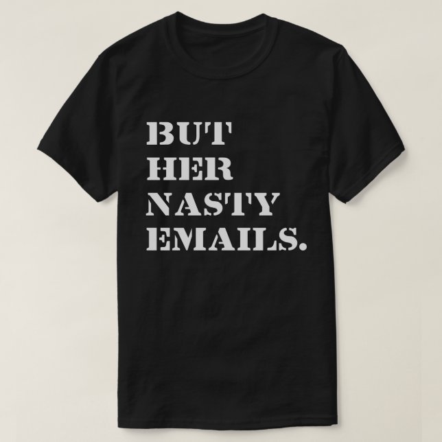 Camiseta Pero Sus Correos Electrónicos Asquerosos (Diseño del anverso)