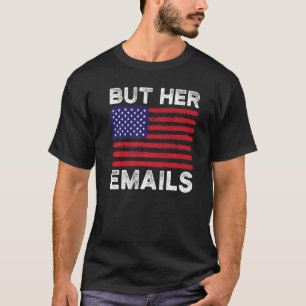 Camiseta Pero Sus Correos Electrónicos Con Clapback U Flag