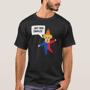 Camiseta Pero sus correos electrónicos Hillary FBI Incurrió