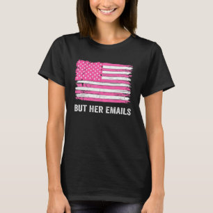 Camiseta Pero Sus Correos Electrónicos Hillary Republicans 