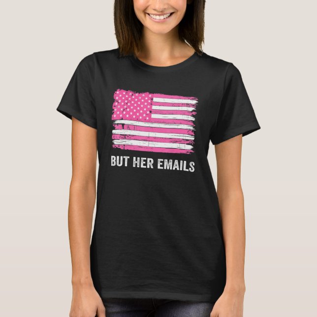 Camiseta Pero Sus Correos Electrónicos Hillary Republicans  (Anverso)
