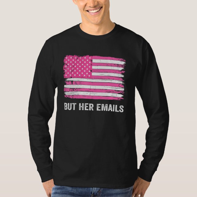 Camiseta Pero Sus Correos Electrónicos Hillary Republicans  (Anverso)