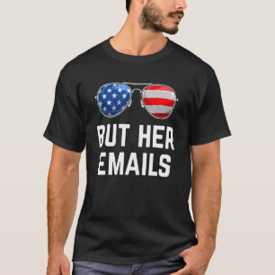 Camiseta Pero sus correos electrónicos Meme Político Gafas 