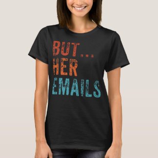 Camiseta Pero sus correos electrónicos son graciosos Pro Hi