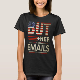 Camiseta Pero sus correos electrónicos son memes políticos