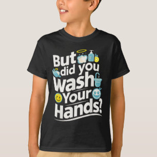 Camiseta ¿Pero Te Lavaste Las Manos? Higiene del lavado de
