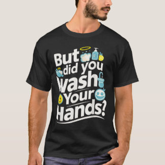 Camiseta ¿Pero Te Lavaste Las Manos? Higiene del lavado de