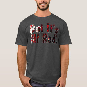 Camiseta Pero Todo Es Rojo