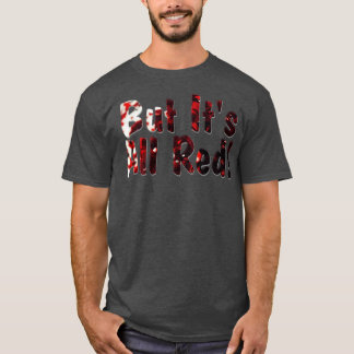 Camiseta Pero Todo Es Rojo