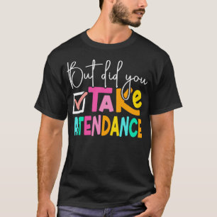 Camiseta Pero Tomó Asistencia Secretario De La Escuela