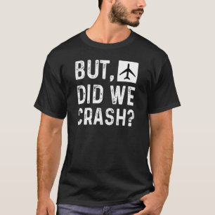 Camiseta Pero, ¿Tuvimos Que Caer En El Aviador Piloto De Av