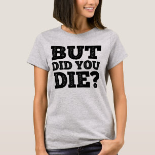 CAMISETA ¿PERO USTED MURIÓ?
