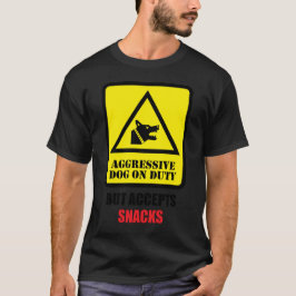 Camiseta Perro agresivo de servicio - Pero acepta snacks