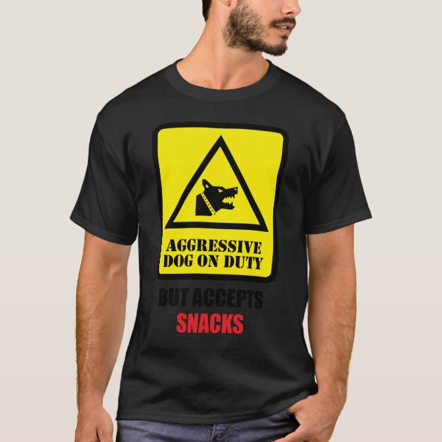 Camiseta Perro agresivo de servicio - Pero acepta snacks (Anverso)