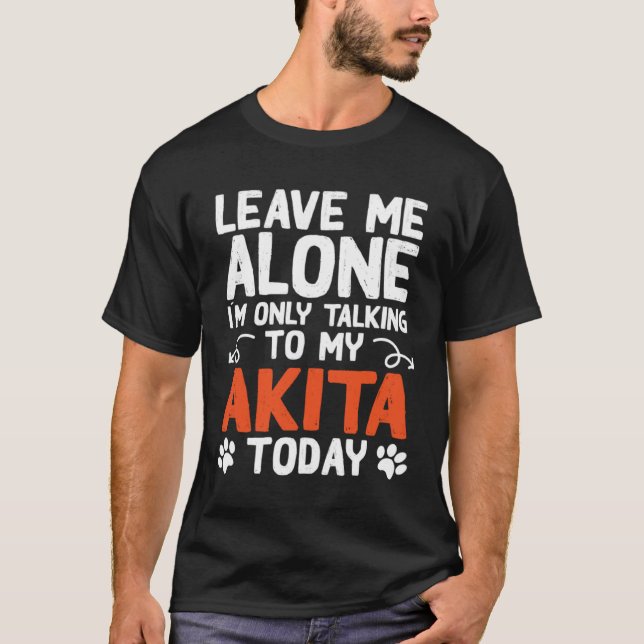 Camiseta Perro Akita Solo Habla Con Mi Akita (Anverso)