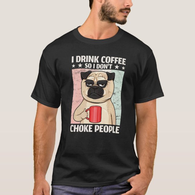 Camiseta Perro Bebo Café Para No Ahogar a la Gente Café  (Anverso)