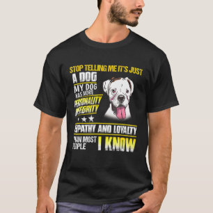 Camiseta Perro Boxer Deja De Decirme Que Es Solo Un Perro
