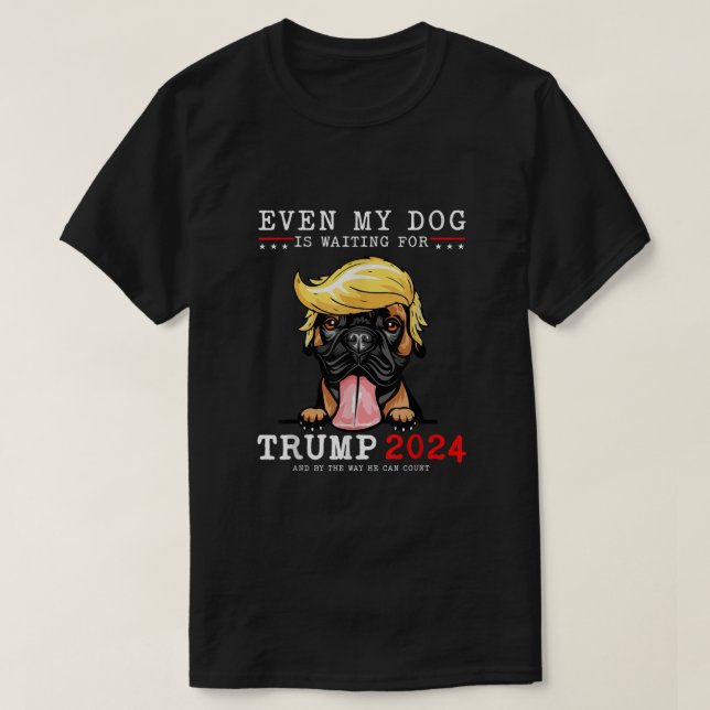 Camiseta Perro Boxer, Incluso Mi Perro Está Esperando A Tru (Diseño del anverso)