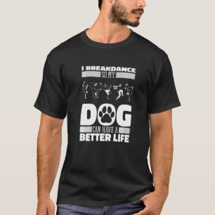 Camiseta Perro Breakdancer Breakdance  Bboy Breaking Breakd