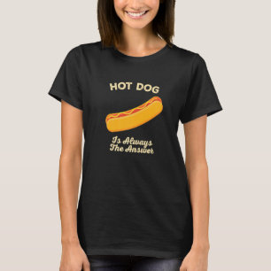 Camiseta Perro caliente es siempre la respuesta Salchicha A