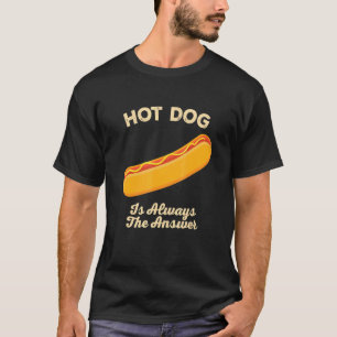 Camiseta Perro caliente es siempre la respuesta Salchicha A