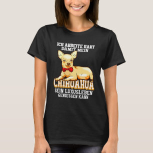 Camiseta Perro Chihuahua Perro Chihuahua Trabajo Duro