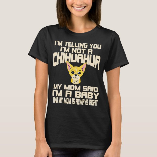Camiseta Perro Chihuahua que te estoy diciendo que no soy u (Anverso)