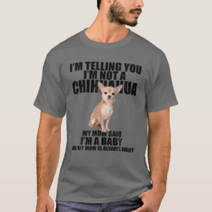 Camiseta Perro Chihuahua que te estoy diciendo que no soy u