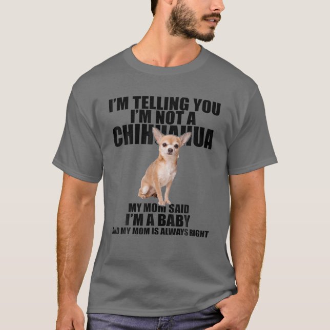 Camiseta Perro Chihuahua que te estoy diciendo que no soy u (Anverso)
