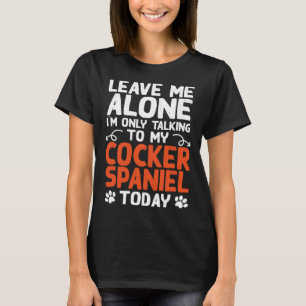 Camiseta Perro Cocker Spaniel Habla Hoy Con Mi Perro