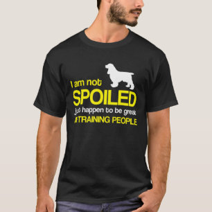 Camiseta Perro Cocker Spaniel - No estoy malcriado sólo suc