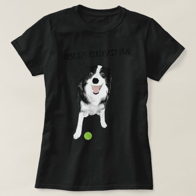 Camiseta Perro collie fronterizo - Divertido solo lanza bol (Diseño del anverso)
