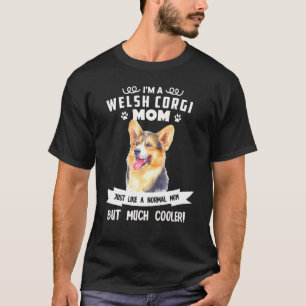 Camiseta Perro Corgi Galés Lindo Solo Mamá Normal Pero Much
