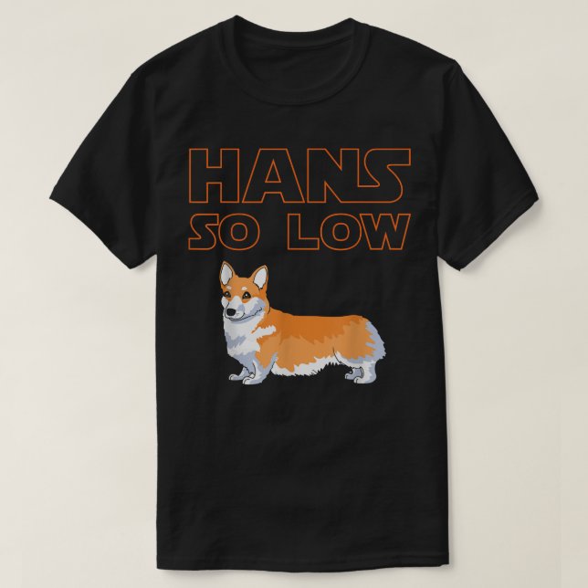 Camiseta Perro Corgi   HANS TAN BAJO  (Diseño del anverso)