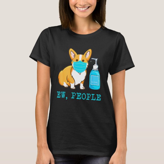 Camiseta Perro Corgi Usa Máscara Facial Gente Ew Perro   (Anverso)