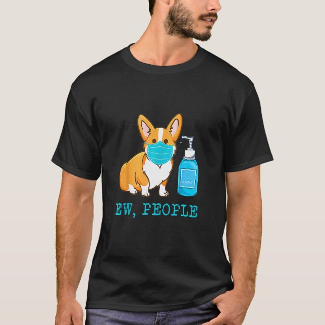 Camiseta Perro Corgi Usa Máscara Facial Gente Ew Perro      (Anverso)