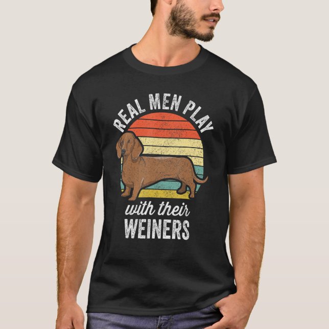 Camiseta Perro Dachshund Weiner - Hombres de verdad juegan  (Anverso)