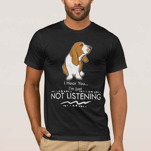 Camiseta Perro de Basset Hound - oiga que usted yo apenas (Anverso)